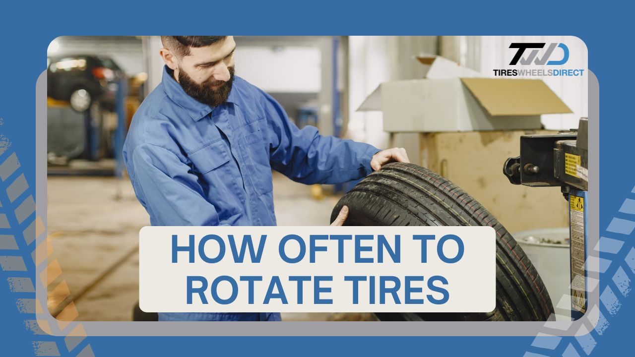 How Often to Rotate Tires: Your Complete Guide to Safer Driving